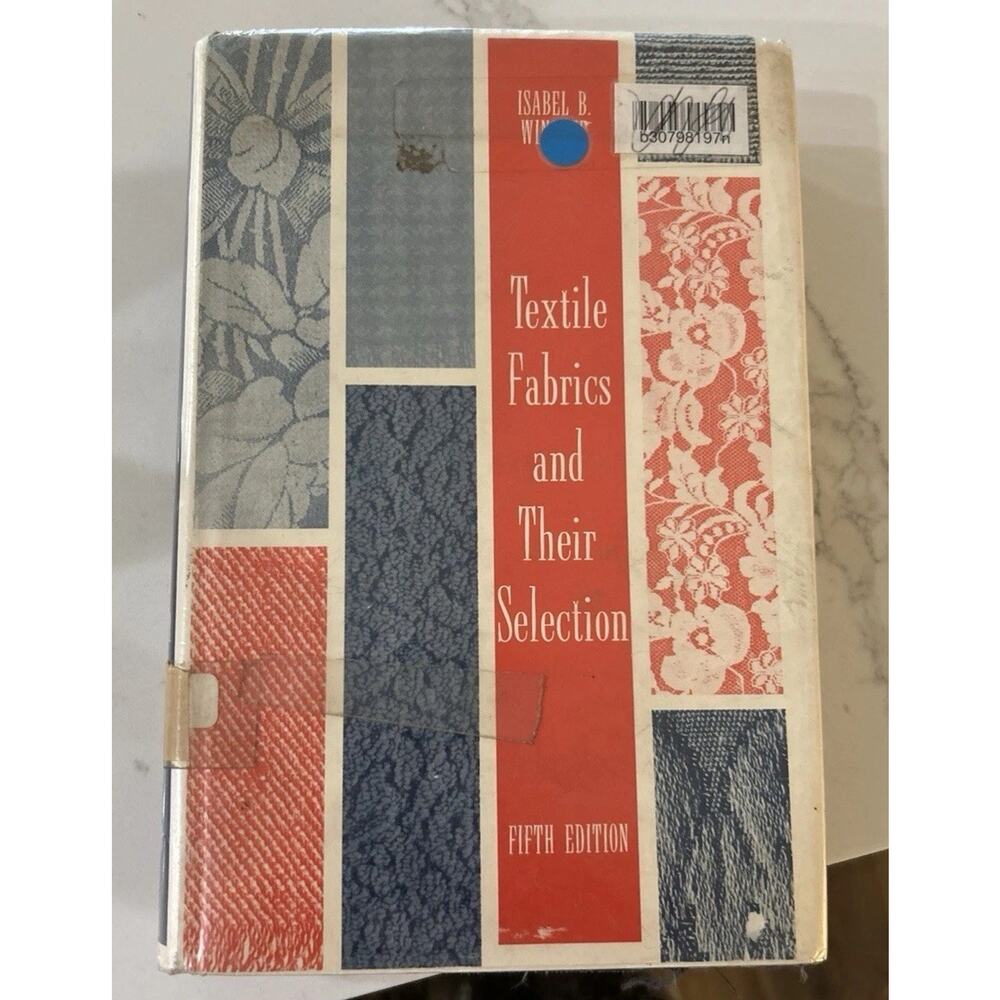 Textile Fabrics And Their Selection By Isabel B. Wingate 5th Edition 1964 Book